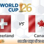 Soi kèo Thụy Sĩ vs Canada